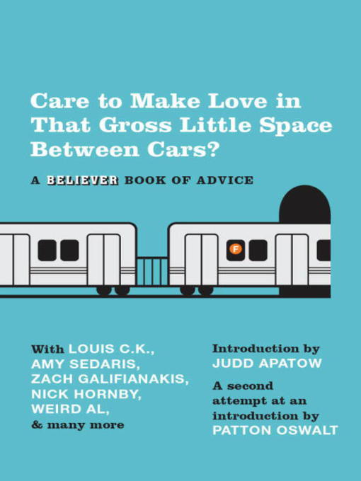 Title details for Care to Make Love In That Gross Little Space Between Cars? by The Believer - Wait list